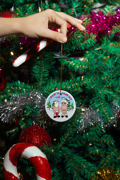 I want to grow old with you Adult Funny Christmas Ornament