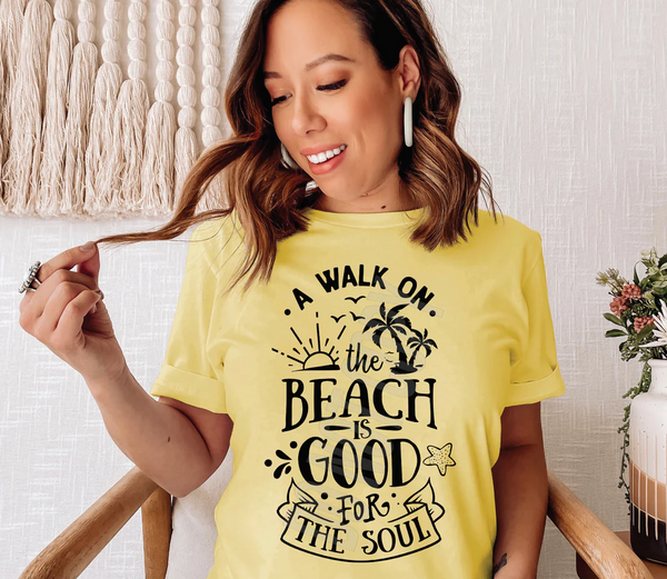 "A walk on the beach is good for the soul" T-shirt