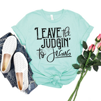 Leave the judgin for Jesus T-shirt Design