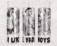 "I like bad boys" Sublimation Tumbler
