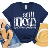 Still Hot it just comes flashes now Design